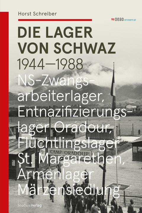 Die Lager von Schwaz 1944 - 1988 - Horst Schreiber