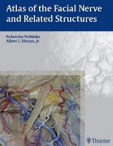 Atlas of the Facial Nerve and Related Structures - Nobutaka Yoshioka, Albert L. Rhoton