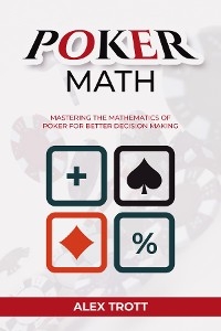 POKER MATH -  Alex Trott