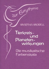 Tierkreis- und Planetenwirkungen in der sichtbaren Sprache - Martha Morell