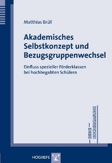 Akademisches Selbstkonzept und Bezugsgruppenwechsel - Matthias Brüll