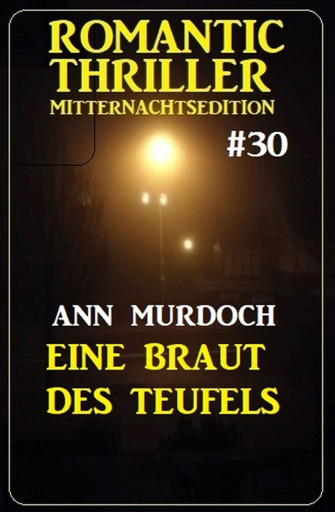 Eine Braut des Teufels: Romantic Thriller Mitternachtsedition 30 -  Ann Murdoch