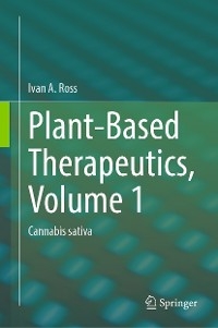 Plant-Based Therapeutics, Volume 1 -  Ivan A. Ross