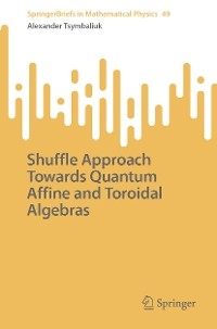 Shuffle Approach Towards Quantum Affine and Toroidal Algebras -  Alexander Tsymbaliuk