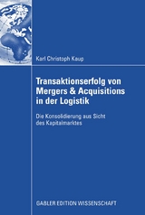 Transaktionserfolg von Mergers & Acquisitions in der Logistik - Christoph Kaup