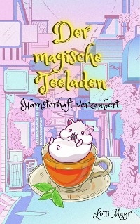 Der magische Teeladen - lotti Mayr