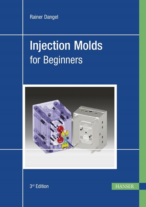 Injection Molds for Beginners - Rainer Dangel