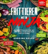 Frittieren wie ein Ninja - Sabrina Bauer