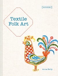 Textile Folk Art -  Anne Kelly