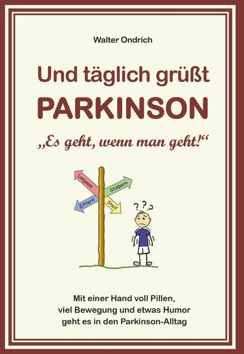 Und täglich grüßt PARKINSON -  Walter Ondrich