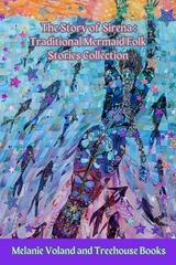 The Story of Sirena: Traditional Mermaid Folk Stories Collection - Treehouse Books, Melanie Voland