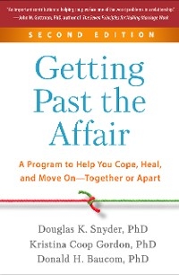 Getting Past the Affair - Douglas K. Snyder, Kristina Coop Gordon, Donald H. Baucom