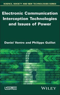 Electronic Communication Interception Technologies and Issues of Powers - Daniel Ventre, Philippe Guillot