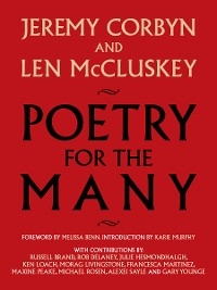 Poetry for the Many -  Jeremy Corbyn,  Len McCluskey