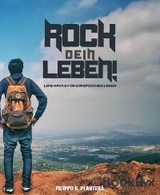 Rock dein Leben! - Filippo B. Plantera