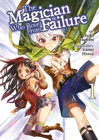 The Magician Who Rose From Failure (Manga) Volume 1 - Gamei Hitsuji