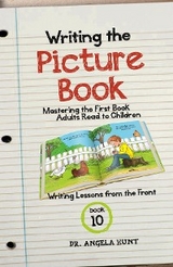 Writing the Picture Book - Angela E Hunt