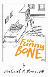 The Funny Bone of Dr. Michael Stone - Michael H Stone