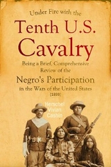 Under Fire with the Tenth U.S. Cavalry -  Herschel   Vivian Cashin