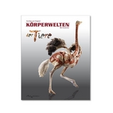 Körperwelten der Tiere (DE) - Gunther von Hagens, Angelina Whalley