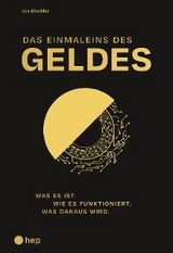 Das Einmaleins des Geldes (E-Book) - Urs Birchler