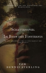 Schattenspiel - Im Bann der Finsternis - Dennis Sterling