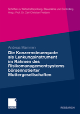 Die Konzernsteuerquote als Lenkungsinstrument im Rahmen des Risikomanagementsystems börsennotierter Muttergesellschaften - Andreas Mammen