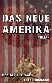 Das Neue Amerika - Frank Queisser, Heather L. Brooks