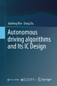 Autonomous driving algorithms and Its IC Design -  Jianfeng Ren,  Dong Xia