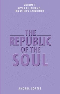 Republic of the Soul: Volume 2 - Overthinking -  Cortes