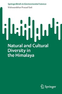 Natural and Cultural Diversity in the Himalaya - Vishwambhar Prasad Sati