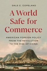 A World Safe for Commerce - Dale C. Copeland