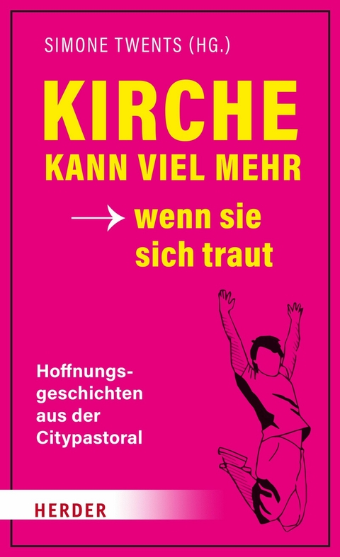 Kirche kann viel mehr - wenn sie sich traut - 