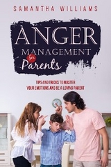 ANGER MANAGEMENT FOR PARENTS - Samantha Williams