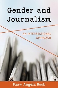 Gender and Journalism -  Mary Angela Bock