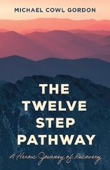 Twelve Step Pathway -  Michael Cowl Gordon