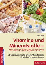 Vitamine und Mineralstoffe - Was der Körper täglich braucht! - Doris Höller