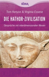 Die Hathor-Zivilisation - Tom Kenyon, Virginia Essene