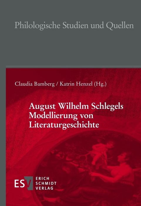 August Wilhelm Schlegels Modellierung von Literaturgeschichte - 