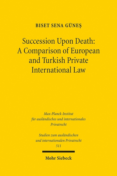 Succession Upon Death: A Comparison of European and Turkish Private International Law -  Biset Sena Günes