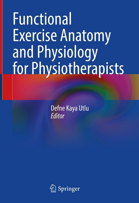 Functional Exercise Anatomy and Physiology for Physiotherapists - 