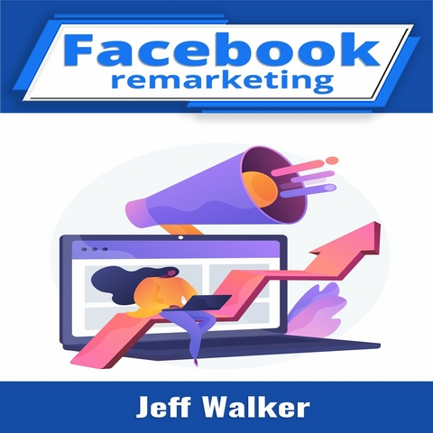 Facebook remarketing -  Jeff Walker