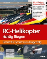 RC-Helikopter richtig fliegen - Riegler, Thomas