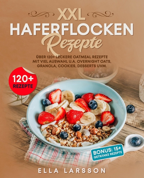 XXL Haferflocken Rezepte - Ella Larsson