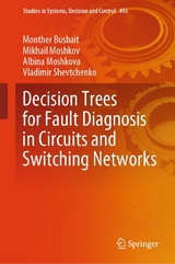 Decision Trees for Fault Diagnosis in Circuits and Switching Networks - Monther Busbait, Mikhail Moshkov, Albina Moshkova, Vladimir Shevtchenko