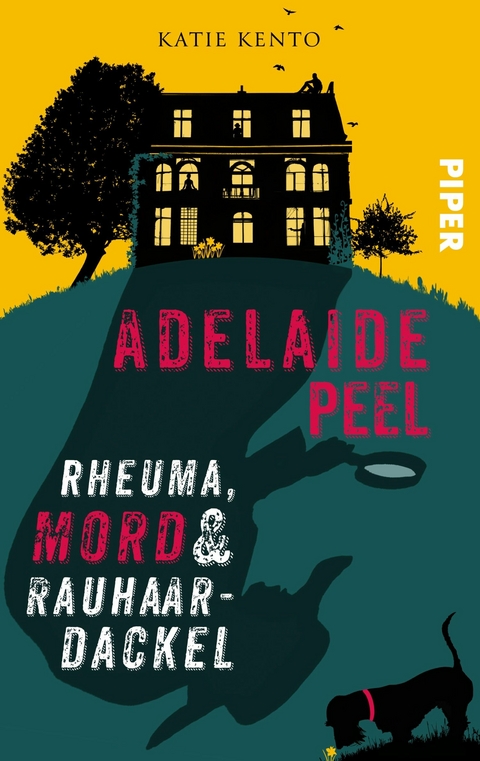 Adelaide Peel: Rheuma, Mord und Rauhaardackel - Katie Kento