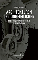 Architekturen des Unheimlichen - Marlen Freimuth