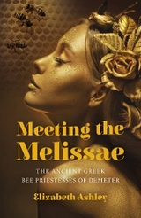 Meeting the Melissae -  Elizabeth Ashley