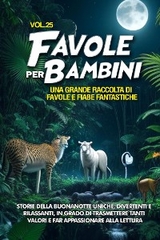 Favole per Bambini Una grande raccolta di favole e fiabe fantastiche. (Vol.25) - Meravigliose Storie