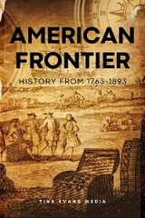 American Frontier: History From 1763-1893 - Tina Evans